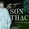 S.T Sơn Thạch: Khi đủ chín muồi, trái ngọt sẽ đến