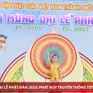 Đại lễ Phật đản 2025: Phát huy truyền thống tốt đời, đẹp đạo