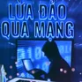 9 thủ đoạn lừa đảo chiếm đoạt tài sản trên không gian mạng