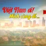 Việt Nam ơi, mình cùng đi - Chương trình du lịch truyền cảm hứng mới trên VTV9