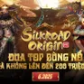 VTC Game gây sốt với sự kiện đua top bùng nổ của Silkroad Origin tại server mới Kim Long