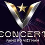 VTV tổ chức V concert - Rạng rỡ Việt Nam