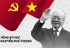 Tổng Bí thư Nguyễn Phú Trọng - Nhà lãnh đạo bình dị, sống một cuộc đời vì nước, vì dân