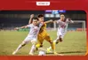 Lịch thi đấu và trực tiếp V.League hôm nay (03/5) | CLB Hải Phòng - Sông Lam Nghệ An | 19h15 trên VTV5 và ứng dụng VTVgo